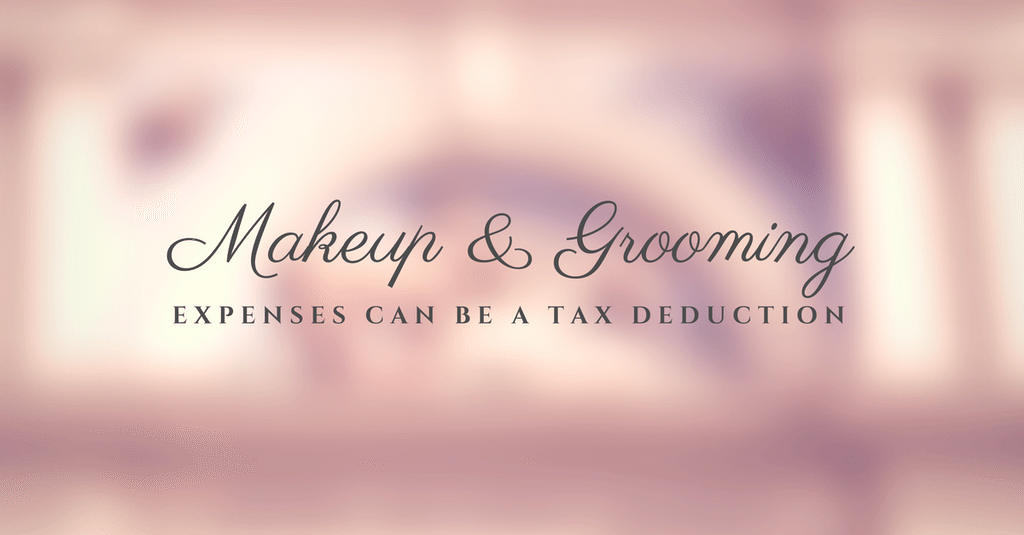 Tax Return - Tax Deduction for Personal Grooming & Makeup?
